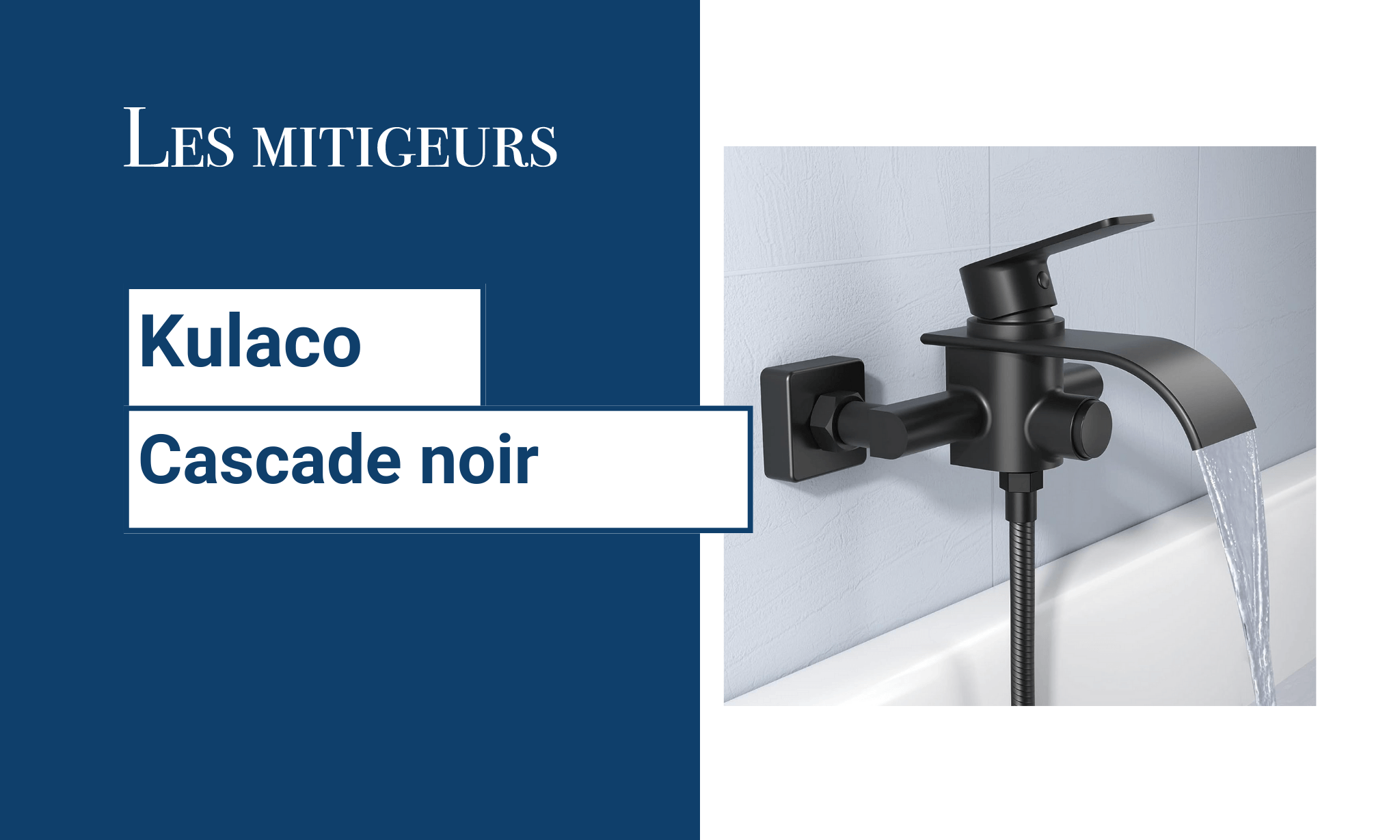 Avis Mitigeur Cascade noir Kulaco mural