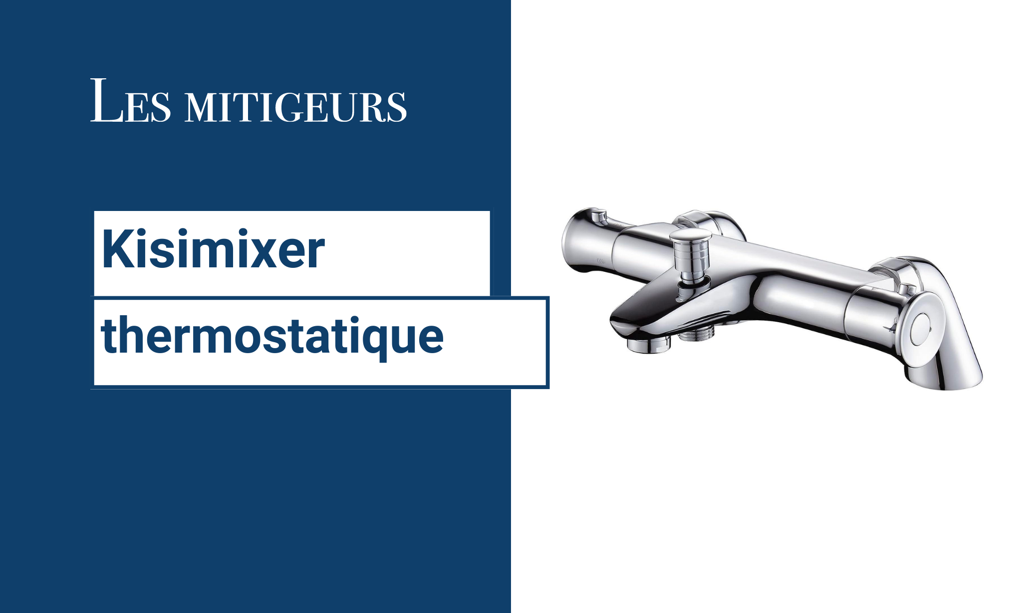 Avis Mitigeur Kisimixer baignoire thermostatique